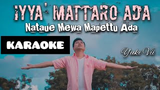 Download lagu KARAOKE | Iyya Mattaro Ada Nataue Mewa Mappettu Ada - Yuki Vii | Lagu Bugis Terbaru mp3