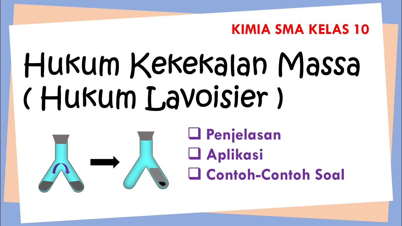 HUKUM KEKEKALAN MASSA ( HUKUM LAVOISIER ) : HUKUM DASAR KIMIA