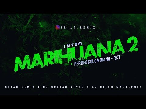 INTRO MARIHUANA 2 VS PERREO COLOMBIANO - RKT - BRIAN REMIX  ✘ DJ BRAIAN STYLE ✘ DJ DIEGO MASTERMIX