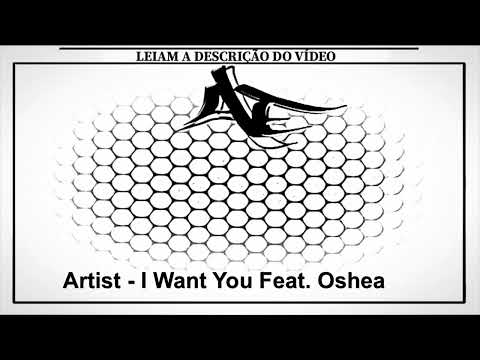 Artist - I Want You Feat. Oshea