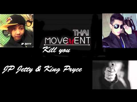 Thai Movement - Kill You (JP Jetty, King Pryce)