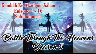 Download lagu Battle Through The Heavens Season 5 Full Episode (1-16) Sub Indo 1080p mp3