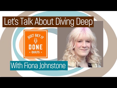 🧵🌸 LET'S TALK ABOUT DIVING DEEP with Fiona Johnstone - KAREN’S QUILT CIRCLE