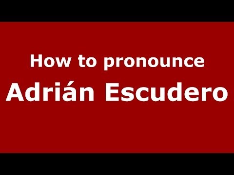 How to pronounce Adrián Escudero (Spanish/Spain) - PronounceNames.com