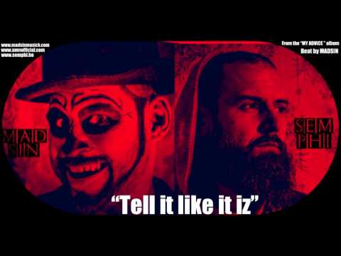 MADSIN feat SEM-PHI :Tell it like it iz