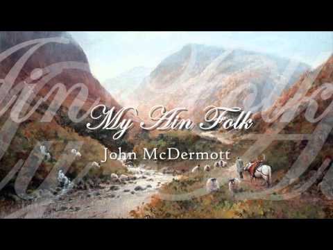 John McDermott - My Ain Folk