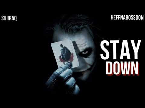 Shiiraq x Heffna BossDon - Stay down (official audio)