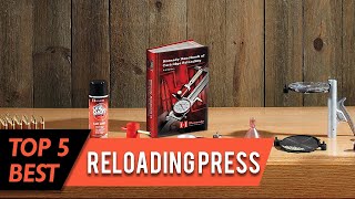 Best Reloading Press | Fast and Reliable, Heavy-Duty and Adjustable Alignment | Top 5 Review 2023