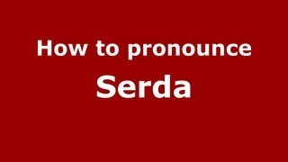 How to pronounce Serda