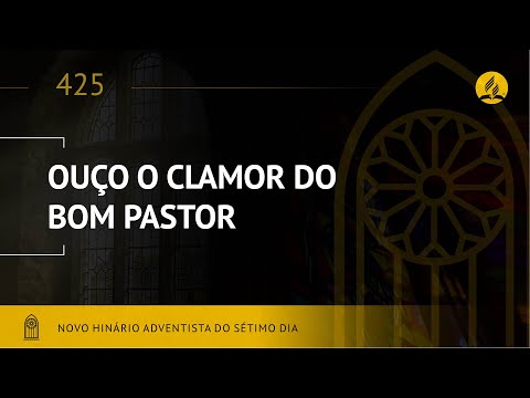 Novo Hinário Adventista • Hino 425 • Ouço o Clamor do Bom Pastor • (Lyrics)