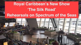 Rehearsals for ‘The Silk Road’ onboard Royal Caribbean’s Spectrum of the Seas