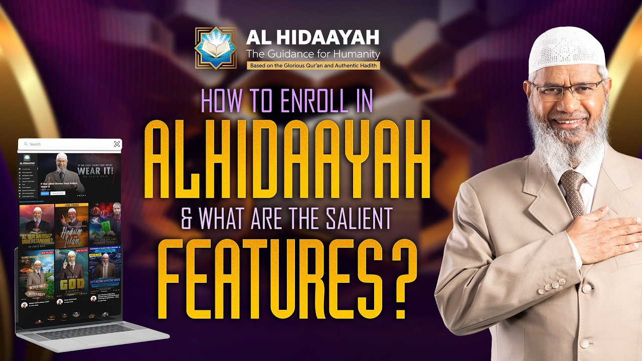 How to Enroll in Alhidaayah & What are the Salient Features? - Dr Zakir Naik