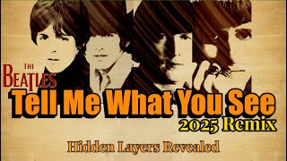 The Beatles TELL ME WHAT YOU SEE | Lost George Harrison Harmony Finally Revealed In New 2025 Remix