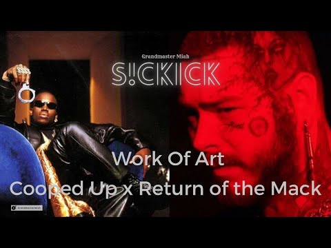 Sickick - Cooped Up x Return of the Mack (Sickmix) Mark Morrison, Post Malone ♫ Work Of Art ♫ Mashup