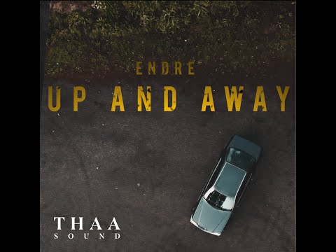 ENDRE - UP AND AWAY (Official Music Video)