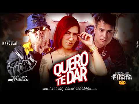 O BRUTTO E TINHO DO COQUE, JESSICA RUIVA - QUERO TE DAR