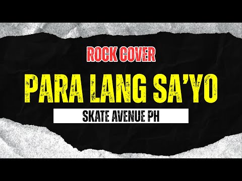 Skate Avenue PH - Para Lang Sa’yo (Rock Cover)