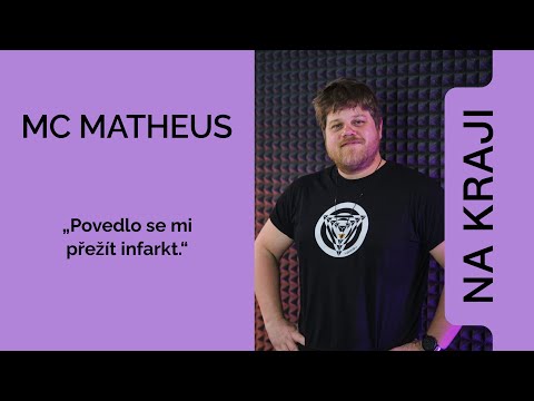 #22 MC Matheus: Povedlo se mi přežít infarkt