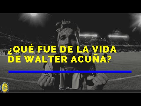 ¿Qué fue de la vida de WALTER ACUÑA?