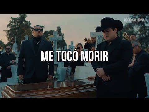 Fuerza Regida, Alfredo Olivas - Me Tocó Morir (LETRA)