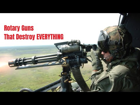 These Rotary Guns Could Destroy Absolutely Everything: Ultimate Firepower Unleashed