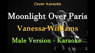 Moonlight Over Paris - Male Version I by Vanessa Williams (Karaoke Version)
