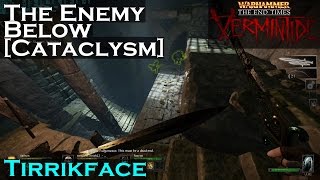 Warhammer Vermintide - The Enemy Below [Cataclysm]