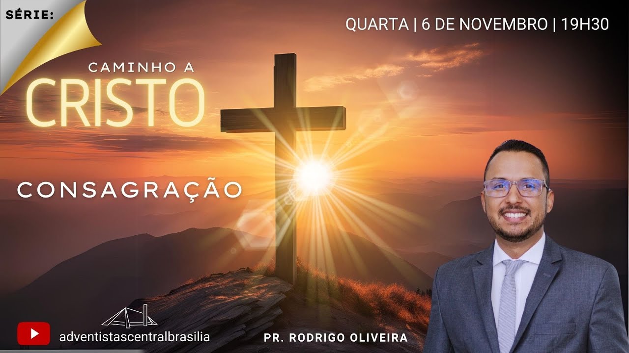 Consagração | Pr. Rodrigo Oliveira | Série Caminho a Cristo