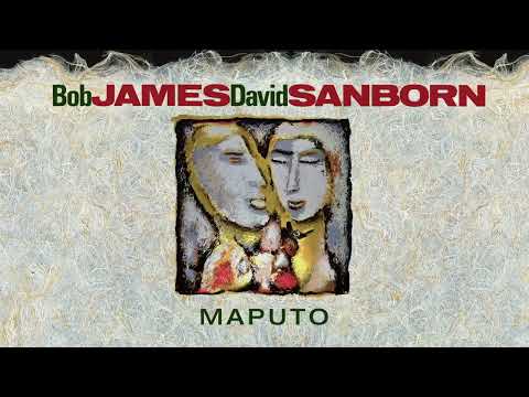 Bob James | David Sanborn Maputo (2019 Remastered)