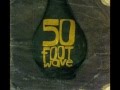 50 FOOT WAVE 50 foot wave ep [4AD, 2004]