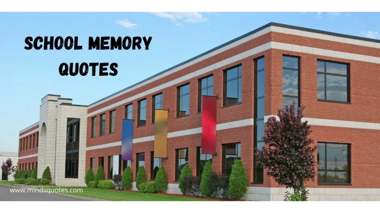 School Memory Quotes |  Missing School Memories Quotes