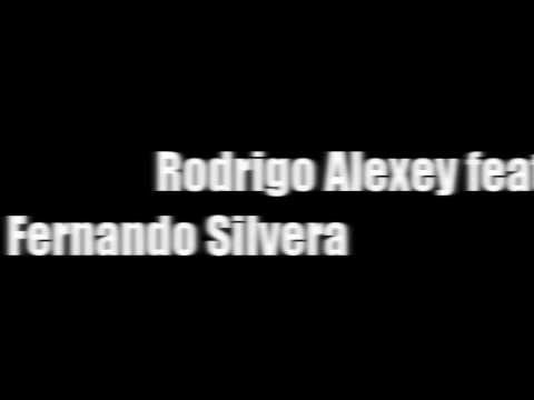 Rodrigo Alexey Featuring Fernando Silvera