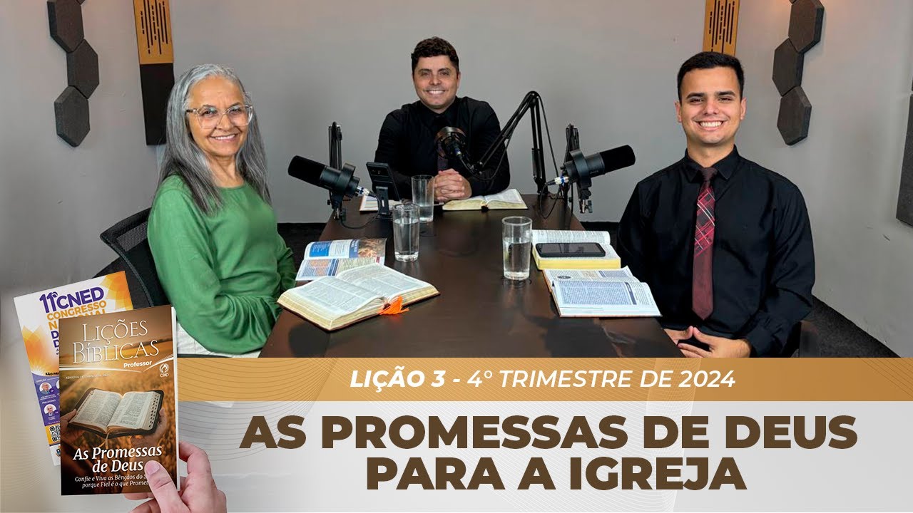 EBD | 3ª LIÇÃO: “AS PROMESSAS DE DEUS PARA A IGREJA” | 4° TRIMESTRE DE 2024