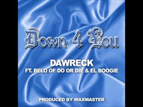 Dawreck ft. Belo of Do Or Die - Down 4 You
