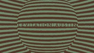 LEVITATION AUSTIN 2014 recap