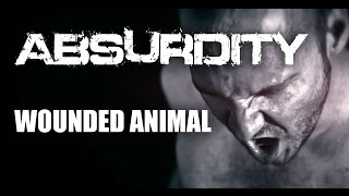 ABSURDITY - Wounded Animal (Official Music Video)