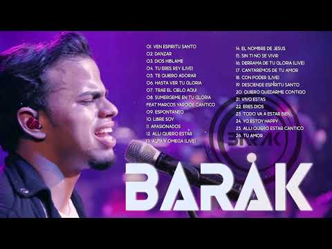 2 HORAS CON LO MEJOR DE BARAK EN ADORACIÓN - SUS MEJRORES ÉXITOS - 35 GRANDES CANCIONES