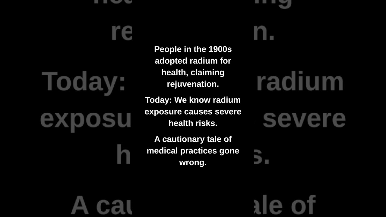 People in the 1900s adopted radium for health, claiming rejuvenation.