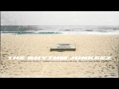 The Rhythm Junkeez - The Theme From Talamanca  [Supafunk Remix]
