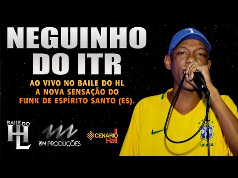Neguinho do ITR - Gravado ao vivo no Baile do DJ HL  - Vídeo Especial (18 Anos)