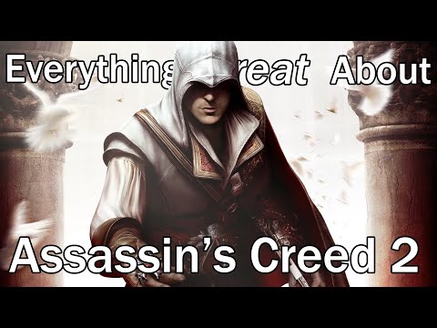 Everything GREAT About Assassin's Creed 2!
