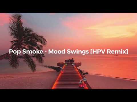 Pop Smoke - Mood Swings [HPV Remix]