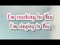 Lincoln Brewster-Reaching for You {with lyrics}