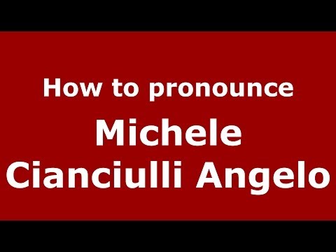 How to pronounce Michele Cianciulli Angelo (Italian/Italy) - PronounceNames.com