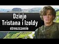 Dzieje Tristana I Izoldy Streszczenie Bardzo Szczegółowe