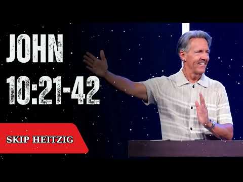 John 10:21-42 - Skip Heitzig Message