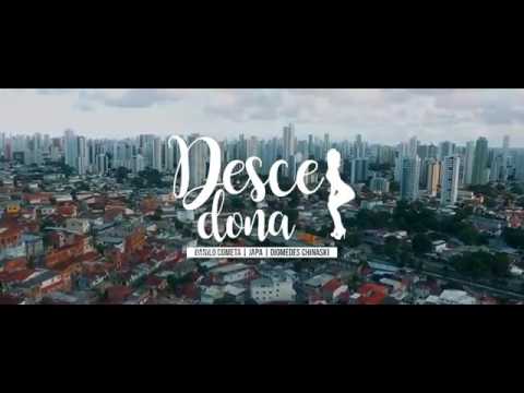 DANILO COMETA E MC JAPA E DIOMEDES CHINASKI DESCE DONA CLIPE NOVO 2017