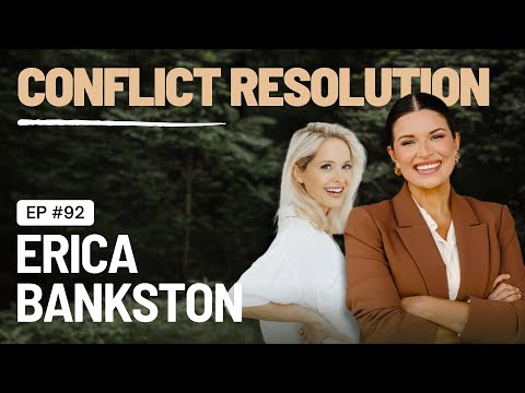 EP 92 - Conflict Resolution - with Erica Bankston
