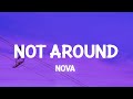 Not Around - Nova (Lyrics)