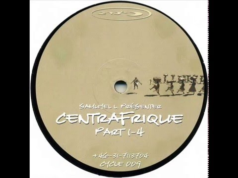 Samuel L Session - Centrafrique Part 3 (Original Mix)